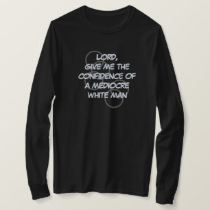 Camiseta Señor, dame la confianza de un hombre blanco medio