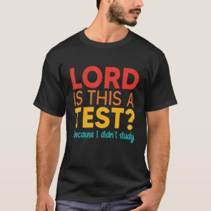 Camiseta Señor es una prueba porque no estudié ropa