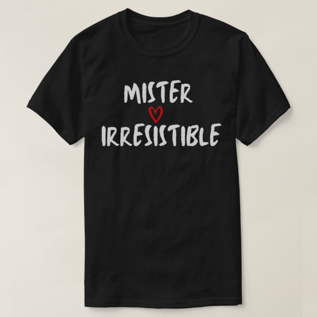 Camiseta Señor Irresistible, San Valentín, amor  (Diseño del anverso)