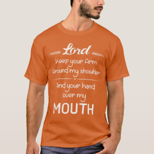 Camiseta Señor mantén tu brazo alrededor de mi hombro, pon 