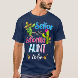 Camiseta Senor Or Senorita Aunt Meican Fiesta Gender Reveal