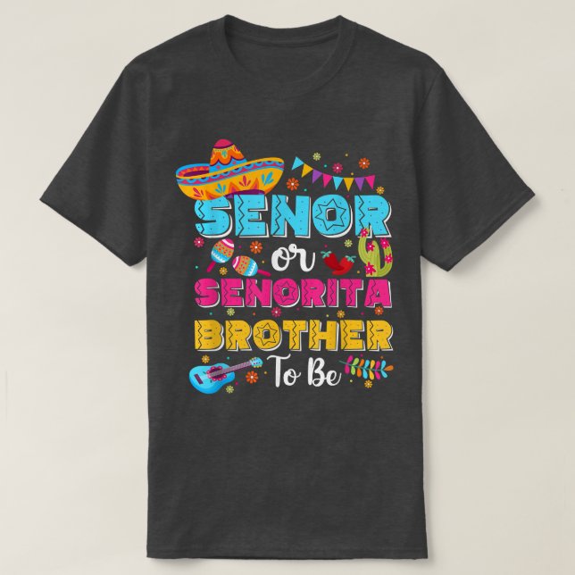 Camiseta Senor Or Senorita Brother To Be Gender Reveal Cinc (Diseño del anverso)