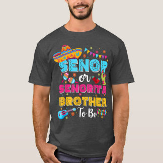 Camiseta Senor Or Senorita Brother To Be Gender Reveal Cinc