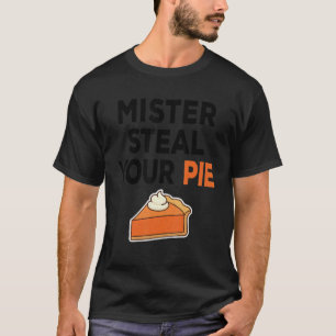 Camiseta Señor roba su pastel de calabaza de Acción de Grac