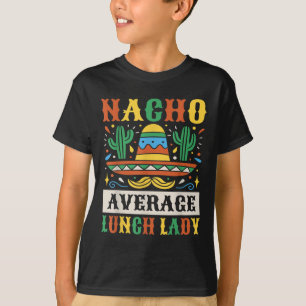Camiseta Señora Almuerzo Nacho Promedio Cinco De Mayo Mexic