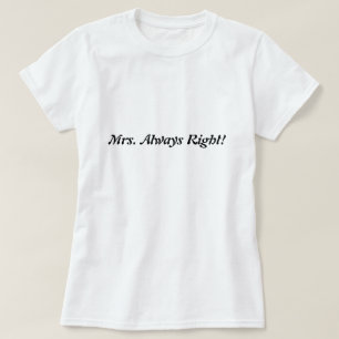 Camiseta ¡Señora Always la Right! ¡No olvide a Sr. la