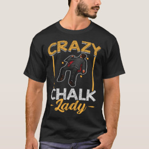 Camiseta Señora de la Tiza Loca  Científica Forense