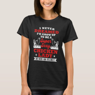 Camiseta Señora de las Gallinas Diciendo Chica Agricultora
