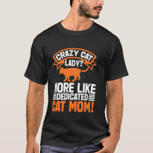 Camiseta Señora Gata Loca Más Como Mamá Gata Dedicada