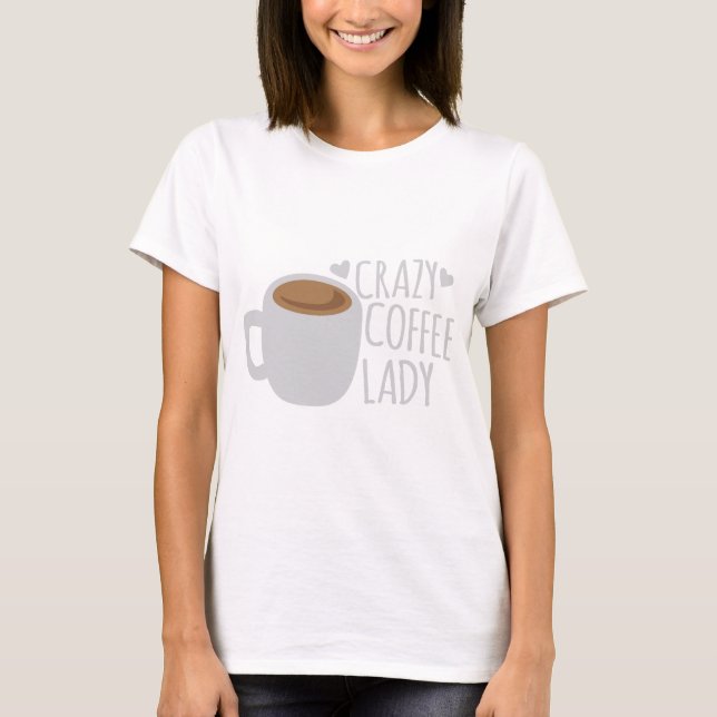 Camiseta Señora loca del café (Anverso)