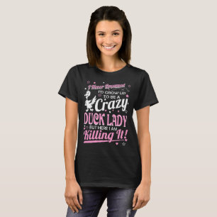 Camiseta Señora loca nunca soñada Killing It Tshirt del