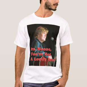 Camiseta ¡Señora nadie usted tiene un hijo precioso!