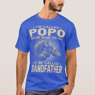 Camiseta Señores, me llaman Popo, soy demasiado Guay para s