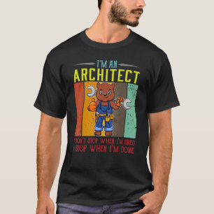 Camiseta Señores, soy un arquitecto que no paro cuando esto