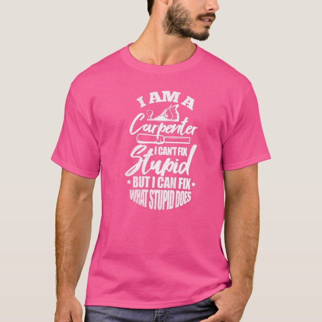 Camiseta Señores, soy un carpintero que no puedo arreglar e (Anverso)