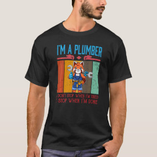 Camiseta Señores, soy un plomero que no paro cuando estoy c