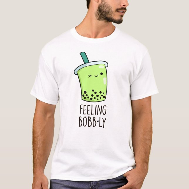 Camiseta Sensación de Bobb-ly Funny Boba Tea Pun (Anverso)