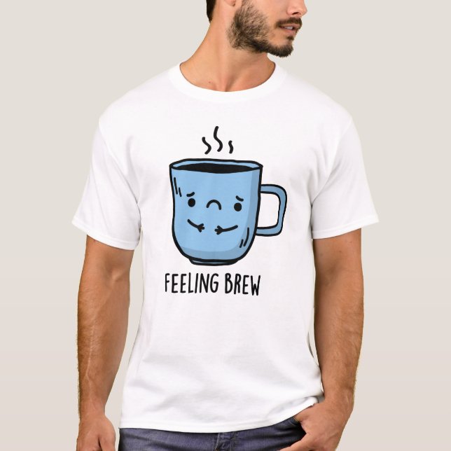 Camiseta Sensación de café picado divertido y triste (Anverso)
