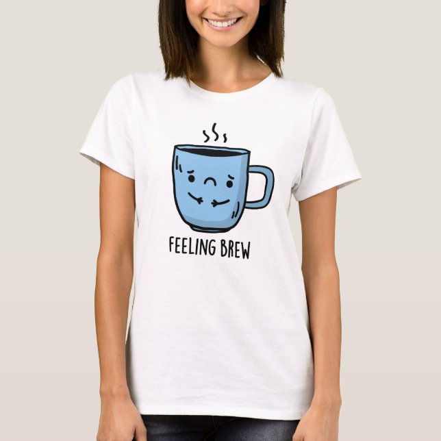 Camiseta Sensación de café picado divertido y triste (Anverso)