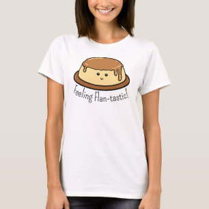 Camiseta Sensación de un bollo de comida flan-tastica