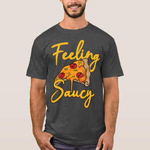 Camiseta Sensación Saucy Funny Pizza Lover Mood Pun Chiste 