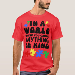 Camiseta SENSIBILIZACIÓN AUTISTA EN UN Mundo Donde Puedes E