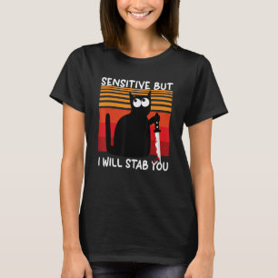 Camiseta Sensible Pero Te Apuñalaré Gato