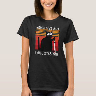 Camiseta Sensible Pero Te Apuñalaré Gato