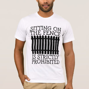 CAMISETA SENTARSE EN LA CERCA ESTÁ ESTRICTAMENTE PROHIBIDO
