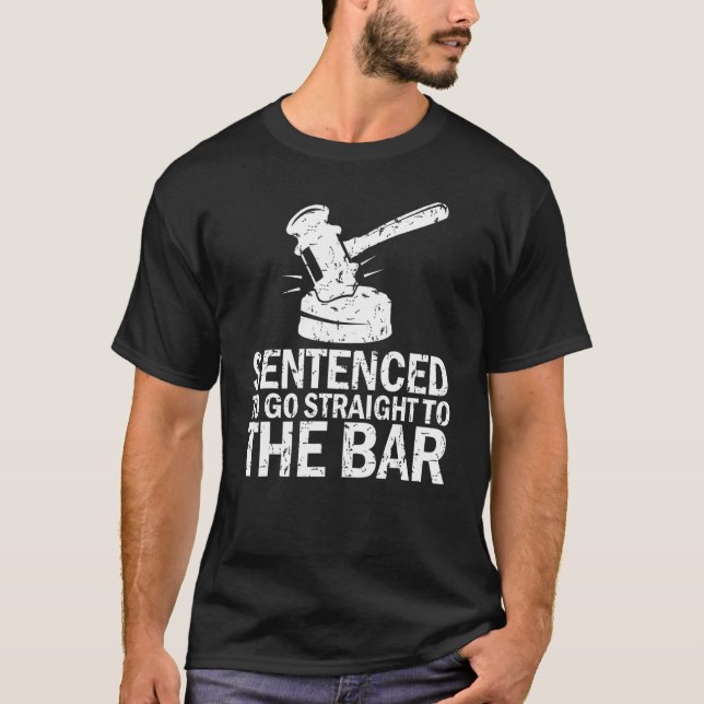 Camiseta Sentenced To Go Straight To The Bar   Law School S (Anverso)
