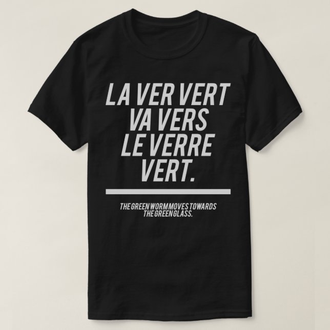 Camiseta Sentencia francesa La ver vert va vers le verre (Diseño del anverso)