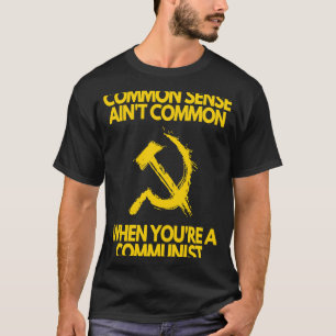 Camiseta Sentido común no es común cuando eres comunista
