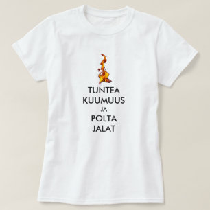Camiseta sentir el calor y quemar los pies en finés