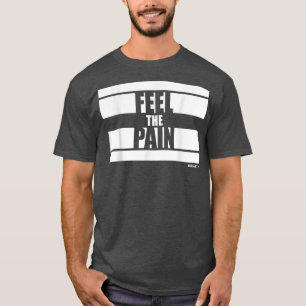 Camiseta Sentir el dolor Fitness Sayings Gym Motivation Tra