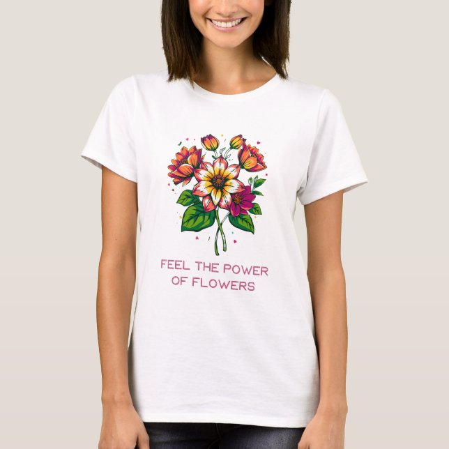 Camiseta Sentir El Poder De Las Flores (Anverso)