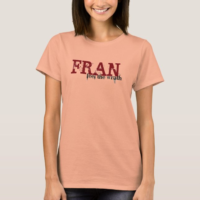 Camiseta Sentir la ira de Fran (Anverso)