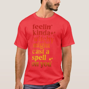 Camiseta Sentir Un Poco De Brujería Podría Dar Un Toque En 