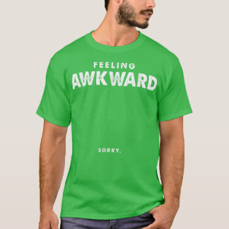 Camiseta Sentirse incómodo, lamento que los amigos raros de