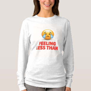 Camiseta Sentirse Menos Que