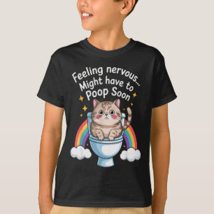 Camiseta Sentirse nervioso puede que tenga que cagar pronto