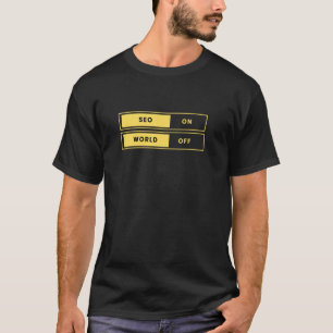 Camiseta SEO activado, mundo desactivado