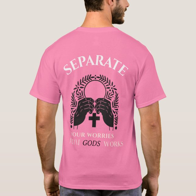 CAMISETA SEPARAR SUS PREOCUPACIONES DE LAS OBRAS DE DIOS (Reverso)
