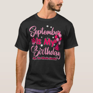 Camiseta Septiembre Es Mi Cumpleaños Mes Durante Todo El Me