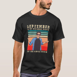 Camiseta Septiembre Es Mi Cumpleaños Mes Durante Todo El Me