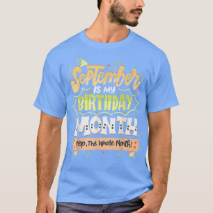 Camiseta Septiembre Es Mi Cumpleaños Mes Durante Todo El Me