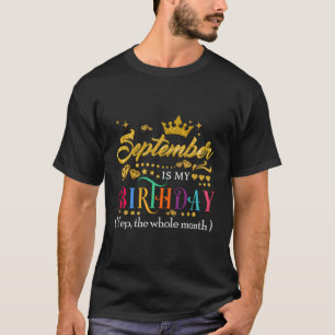 Camiseta Septiembre Es Mi Cumpleaños Mes Durante Todo El Me