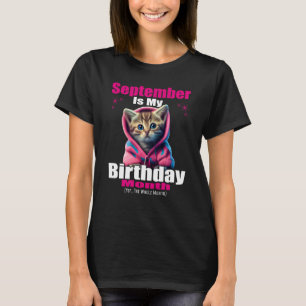 Camiseta Septiembre es mi cumpleaños yep todo el mes Cat