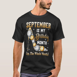 Camiseta Septiembre Es Mi Mes De Cumpleaños Sí Todo El Mes
