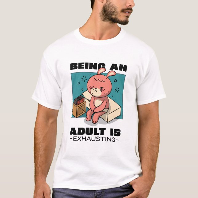 Camiseta Ser adulto es agotador (Anverso)
