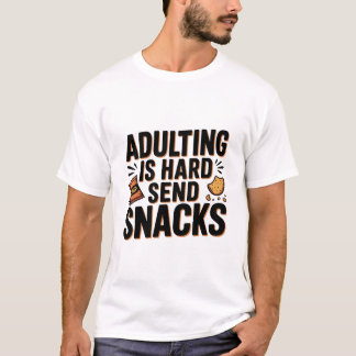 Camiseta Ser Adulto Es Difícil Envía Snacks Divertido Humo
